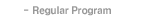 Regular Program