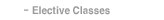 Elective Classes
